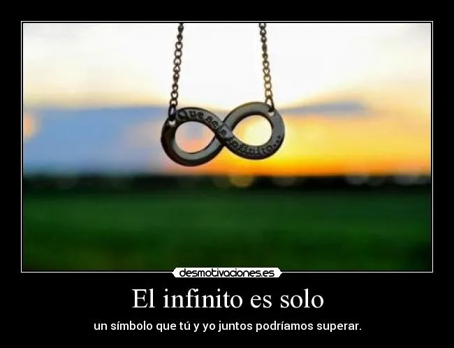 El infinito es solo | Desmotivaciones