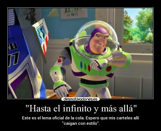 Hasta el infinito y más allá" | Desmotivaciones Hasta el infinito y más allá" | Desmotivaciones