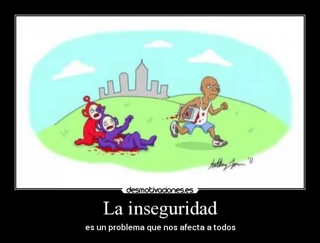 La inseguridad | Desmotivaciones