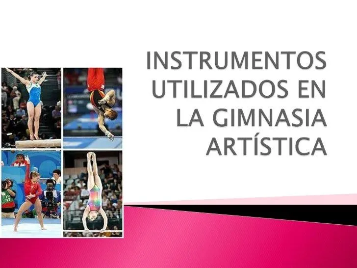Instrumentos utilizados en la gimnasia artística 2 Instrumentos utilizados en la gimnasia artística 2