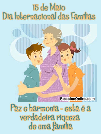 Dia Internacional da Família - Imagens, Mensagens e Frases para ... Dia Internacional da Família - Imagens, Mensagens e Frases para ...