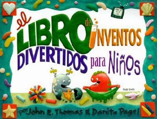 Inventos divertidos para niños – John E. Thomas y Danital Pagel ...