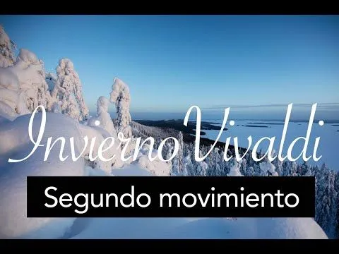 Invierno. Vivaldi - 2º movimiento. Largo (Las cuatro estaciones ... Invierno. Vivaldi - 2º movimiento. Largo (Las cuatro estaciones ...
