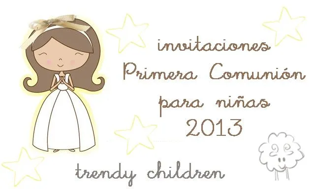 INVITACIONES PRIMERA COMUNIÓN PARA NIÑAS 2013 | trendy children ...