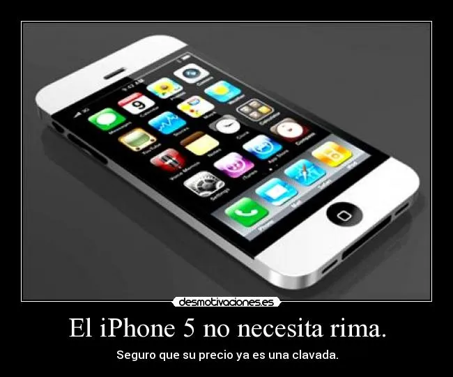 El iPhone 5 no necesita rima. | Desmotivaciones