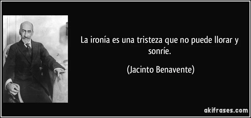 La ironía es una tristeza que no puede llorar y sonríe. La ironía es una tristeza que no puede llorar y sonríe.
