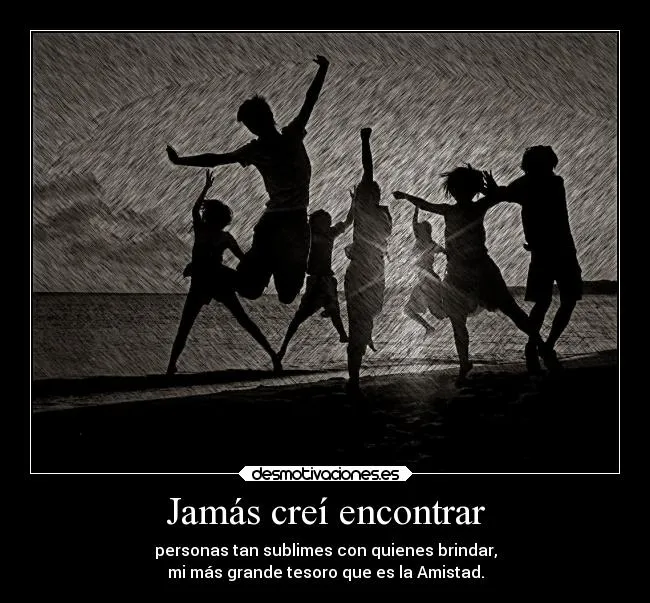 Jamás creí encontrar | Desmotivaciones