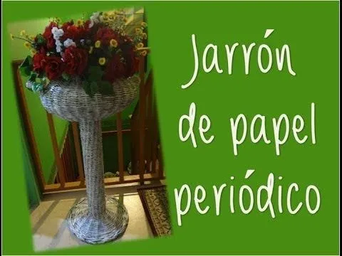 Jarrón de papel periódico - YouTube