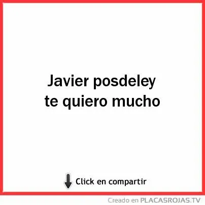 Javier posdeley te quiero mucho - Placas Rojas TV