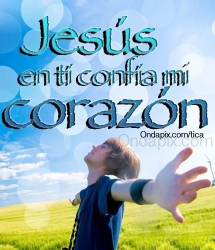 Jesús. En ti confía mi corazón #Jesus #cristiana #religion ... Jesús. En ti confía mi corazón #Jesus #cristiana #religion ...