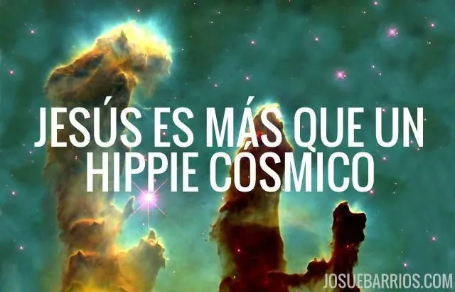 Jesús es más que un hippie cósmico | Josué Barrios Jesús es más que un hippie cósmico | Josué Barrios