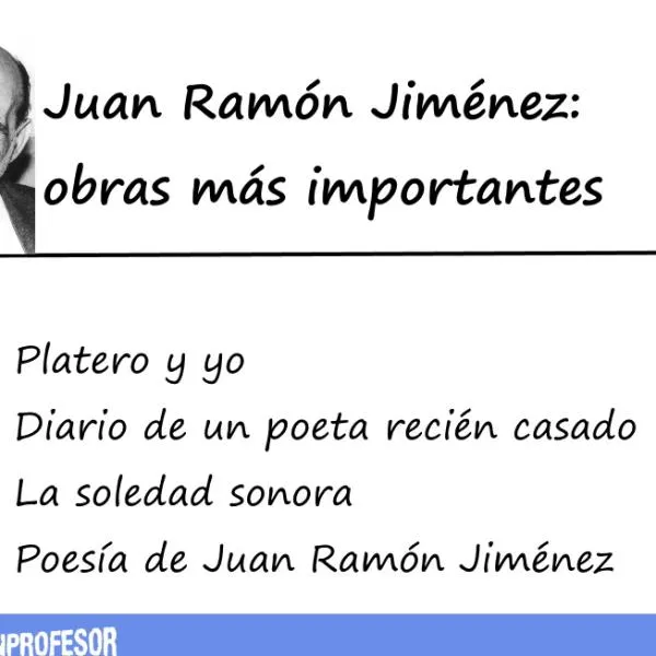 Juan Ramón Jiménez: 3 OBRAS más importantes Juan Ramón Jiménez: 3 OBRAS más importantes