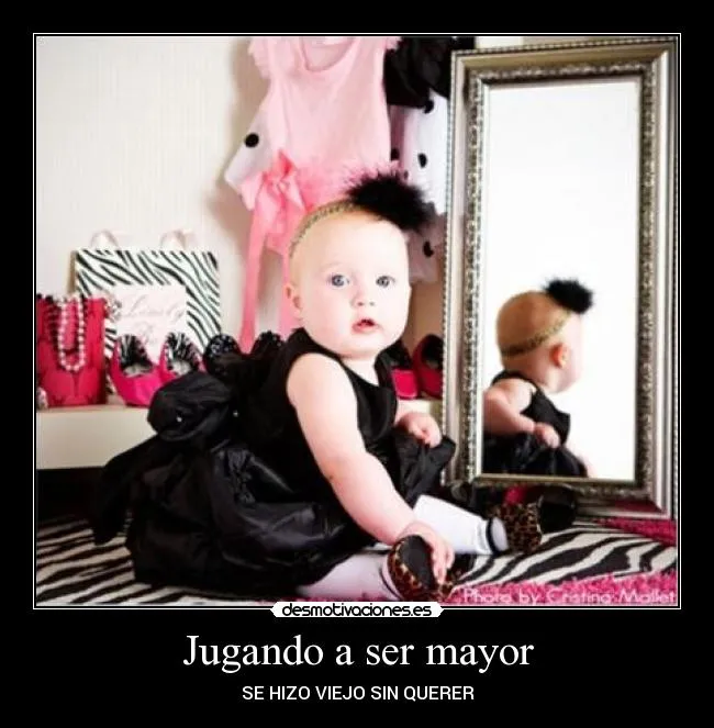 Jugando a ser mayor | Desmotivaciones