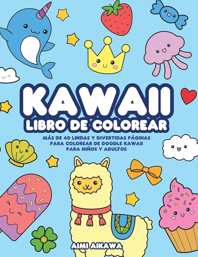 Kawaii libro de colorear: Más de 40 lindas y divertidas páginas para  colorear de doodle Kawaii para niños y adultos : Aikawa, Aimi: Amazon.es:  Libros