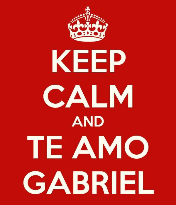 KEEP CALM AND TE AMO GABRIEL - KEEP CALM AND CARRY ON Image Generator KEEP CALM AND TE AMO GABRIEL - KEEP CALM AND CARRY ON Image Generator