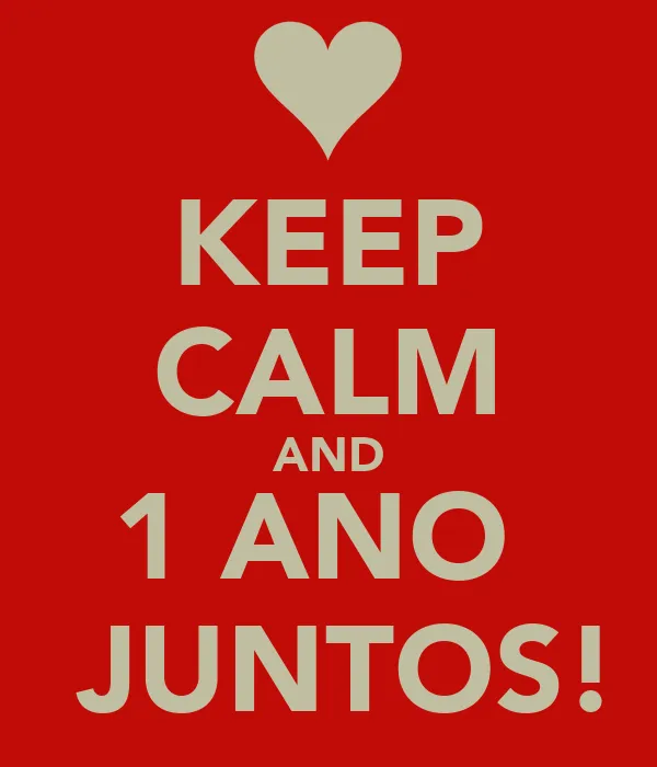 KEEP CALM AND 1 ANO JUNTOS! - KEEP CALM AND CARRY ON Image Generator KEEP CALM AND 1 ANO JUNTOS! - KEEP CALM AND CARRY ON Image Generator