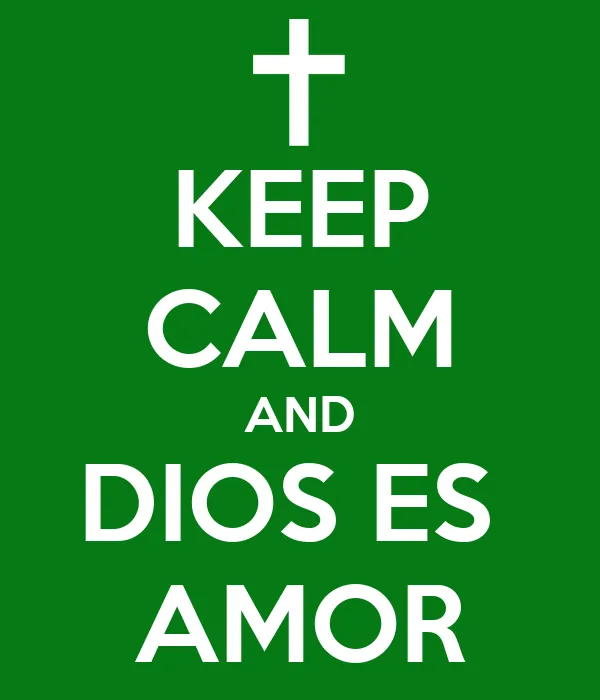 KEEP CALM AND DIOS ES AMOR - KEEP CALM AND CARRY ON Image Generator KEEP CALM AND DIOS ES AMOR - KEEP CALM AND CARRY ON Image Generator