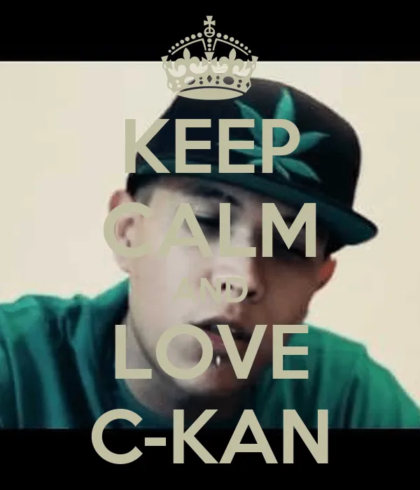 KEEP CALM AND LOVE C-KAN - KEEP CALM AND CARRY ON Image Generator