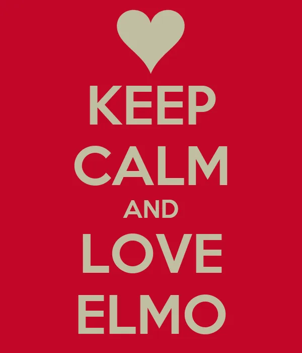 KEEP CALM AND LOVE ELMO - KEEP CALM AND CARRY ON Image Generator