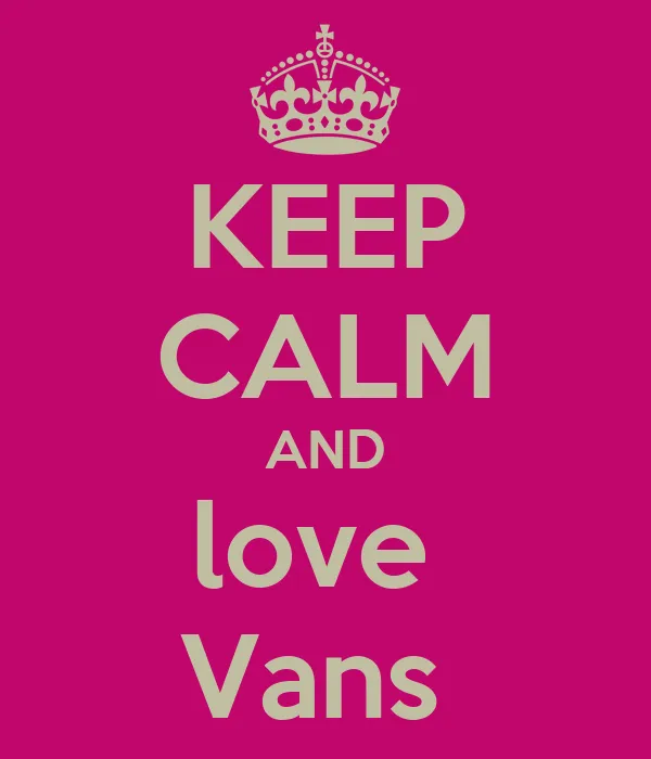 KEEP CALM AND love Vans - KEEP CALM AND CARRY ON Image Generator