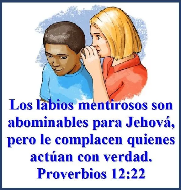 Los labios mentirosos son abominación a Jehová – Proverbios 12:22 ... Los labios mentirosos son abominación a Jehová – Proverbios 12:22 ...