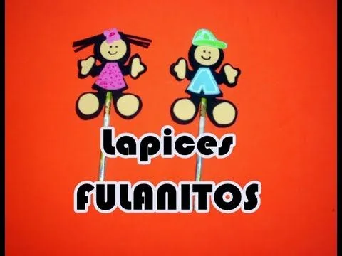 Lapices Fulanitos//Regreso a Clases - YouTube Lapices Fulanitos//Regreso a Clases - YouTube