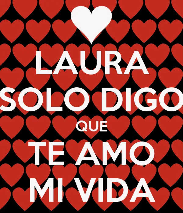 Imaagenes que diga te amo laura - Imagui