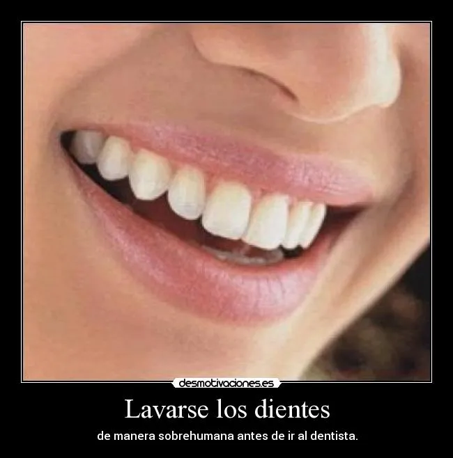 Lavarse los dientes | Desmotivaciones