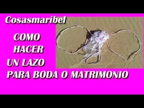 Lazo para boda o matrimonio. - YouTube