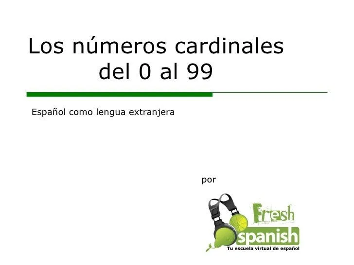 Learn Spanish with Fresh Spanish: Números cardinales del 0 al 99 Learn Spanish with Fresh Spanish: Números cardinales del 0 al 99