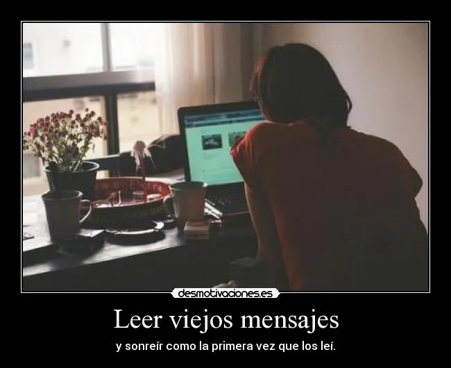 Leer viejos mensajes | Desmotivaciones