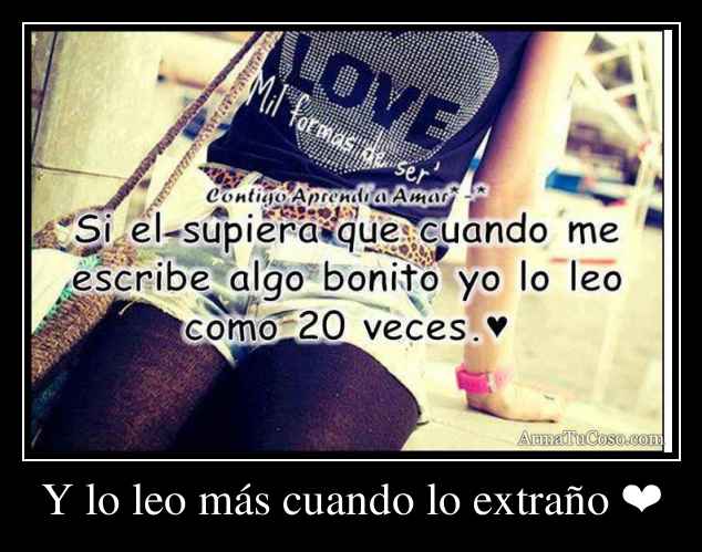 Y lo leo más cuando lo extraño ❤ Y lo leo más cuando lo extraño ❤