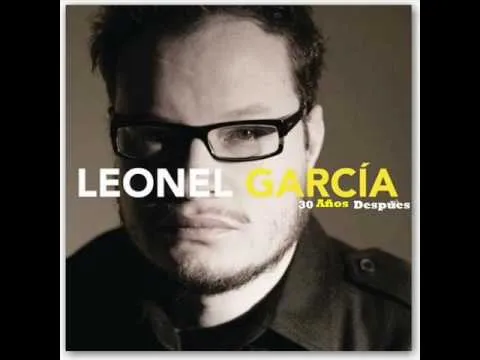 Leonel Garcia - 30 Años Despues (video) - YouTube Leonel Garcia - 30 Años Despues (video) - YouTube