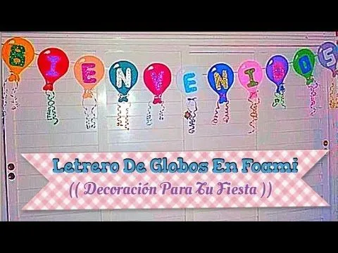 Letrero De Globos En Foami (( Decoracion Para Tu Fiesta )) - YouTube Letrero De Globos En Foami (( Decoracion Para Tu Fiesta )) - YouTube