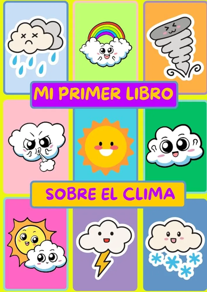 Mi Primer libro Sobre El Clima: Libro para colorear del clima para niños, actividades del ciclo del agua, información simplificada sobre el clima y el ciclo del agua para niños (Spanish Edition) : Mi Primer libro Sobre El Clima: Libro para colorear del clima para niños, actividades del ciclo del agua, información simplificada sobre el clima y el ciclo del agua para niños (Spanish Edition) :