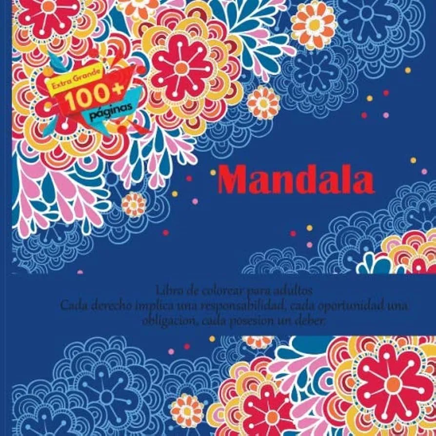 Libro de colorear para adultos Mandala - Cada derecho implica una responsabilidad, cada oportunidad una obligacion, cada posesion un deber. by - Amazon.ae Libro de colorear para adultos Mandala - Cada derecho implica una responsabilidad, cada oportunidad una obligacion, cada posesion un deber. by - Amazon.ae