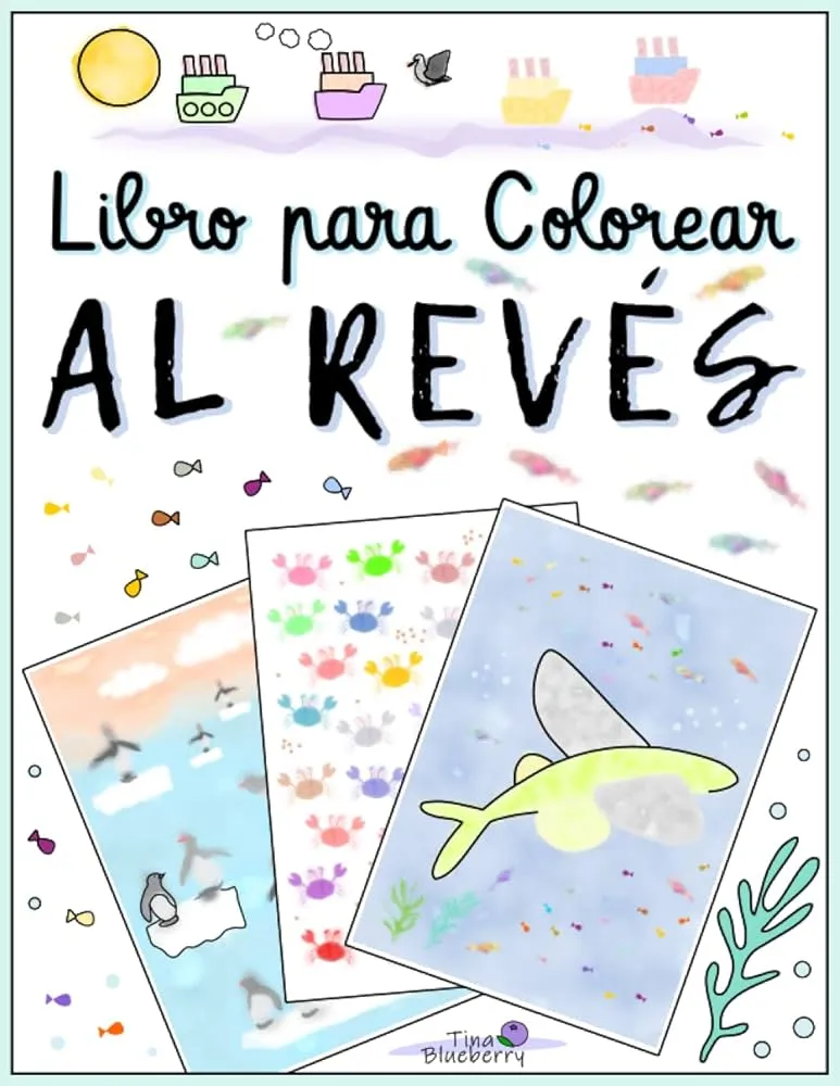 Libro para Colorear Al Revés: Cuaderno de Colorear Inverso para Niños, Adolescentes y Adultos | Magnífico Pasatiempo Anti Estrés para Relajarse | Con ... la Costa y Animales Marinos (Spanish Edition): Blueberry, Libro para Colorear Al Revés: Cuaderno de Colorear Inverso para Niños, Adolescentes y Adultos | Magnífico Pasatiempo Anti Estrés para Relajarse | Con ... la Costa y Animales Marinos (Spanish Edition): Blueberry,