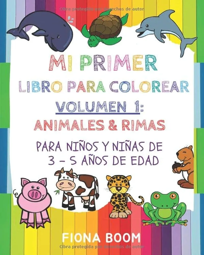 MI PRIMER LIBRO PARA COLOREAR: VOLUMEN 1: ANIMALES & RIMAS; Para niños y  niñas de 3 – 5 años (MI PRIMER LIBRO PARA COLOREAR: ANIMALES) (Spanish  Edition) : BOOM, FIONA: Amazon.com.mx: Libros