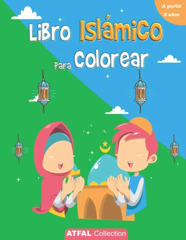 Libro islámico para colorear: Libro islámico para niños a partir de 3 años para aprender el Libro islámico para colorear: Libro islámico para niños a partir de 3 años para aprender el