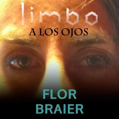 LIMBO 069 ☽ A los ojos de FLOR BRAIER - LIMBO