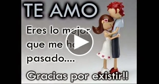 linda dedicación de amor: TE AMO ERES LO MEJOR QUE ME HA PASADO ...