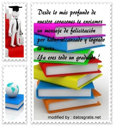 Lindas Felicitaciones A Un Recién Graduado Con Imàgenes | Mensajes ... Lindas Felicitaciones A Un Recién Graduado Con Imàgenes | Mensajes ...