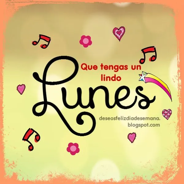 Que tengas un lindo Lunes. Buenos Deseos | Deseos Feliz Día de Semana Que tengas un lindo Lunes. Buenos Deseos | Deseos Feliz Día de Semana