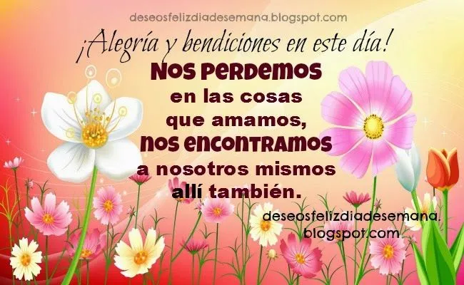 Lindo Pensamiento para hoy | Deseos Feliz Día de Semana