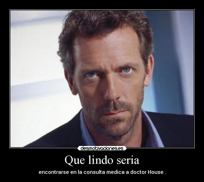 Que lindo seria | Desmotivaciones