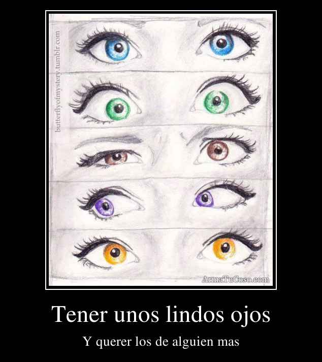 Tener unos lindos ojos