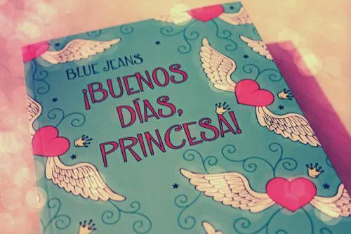 Lipémuse: ¡Buenos días, princesa! - Blue Jeans.