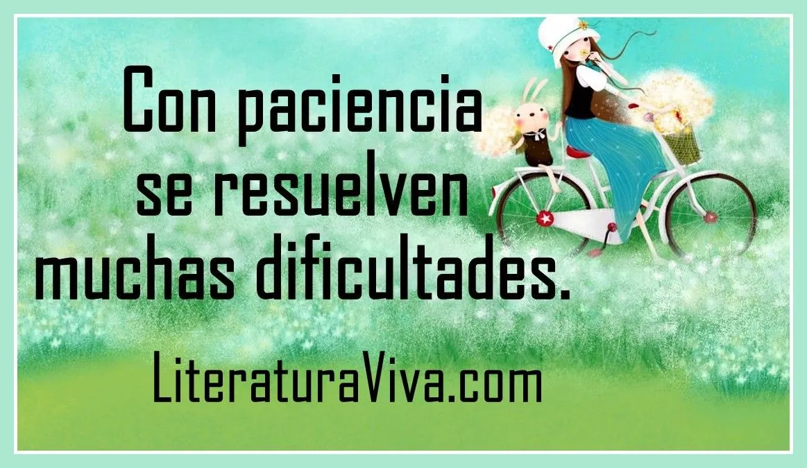 LiteraturaViva.com: Frases sobre la paciencia LiteraturaViva.com: Frases sobre la paciencia