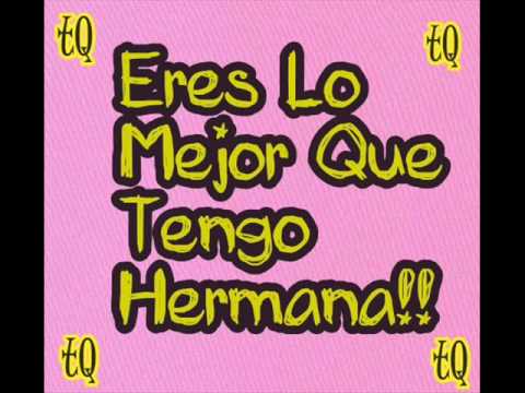 te llebo en el corazon: e quiero hermanita. te llebo en el corazon: e quiero hermanita.