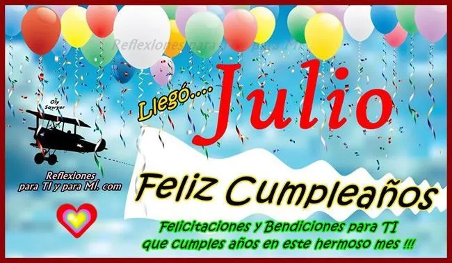 Llegó... Julio. Feliz Cumpleaños | MESES DEL AÑO ...